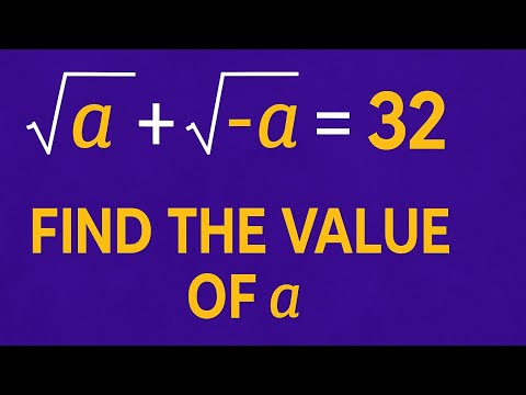 Solve √a + √-a = 32 | Find the Value of a | Mind-Bending Math Olympiad Puzzle!
