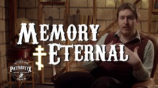 What we mean when we say "Memory Eternal"