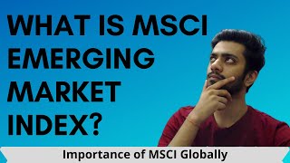 What is MSCI Emerging Market Index ? - MSCI Index Explained