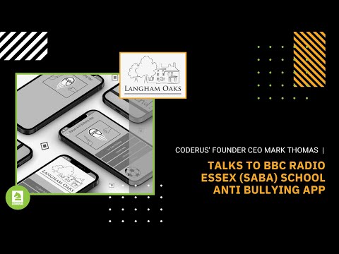 Coderus' Founder CEO Mark Thomas Talks to BBC Radio Essex (SABA) Our School Anti Bullying App