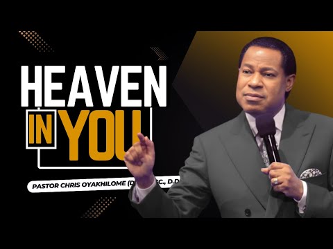 HEAVEN In YOU | Pastor Chris Oyakhilome’s Powerful Teaching on the Divine Life Within