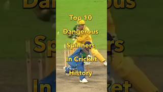 😱 Top 10 Dangerous Spinners In Cricket History 🌍 #shorts #top10 #cricket #spinner