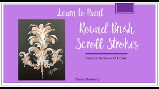 Learn to Paint One Stroke - Practice Strokes With Donna - Round Brush Scrolls | Donna Dewberry 2022