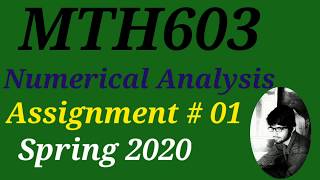 MTH603 Assignment 1 Solution spring 2020  Numerical Analysis