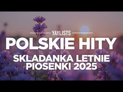 Polskie Hity 2025 🌻 Najlepsza Polska Muzyka 2025 | Skladanka Letnie Piosenki 2025
