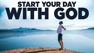 Always Begin The Day With Jesus | A Blessed Morning Prayer To Start Your Day