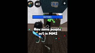 How some people act in MM2 is crazy.
