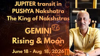 Jupiter Transit in Pushya Nakshatra. It's impact on Gemini Rising & Gemini Moon.