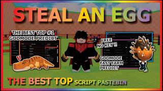 STEAL AN EGG Script Pastebin 2026 AUTO FARM, INSTANT STEAL, GOD MODE, PET EGG PREDICTION (NO KEY) 🥚