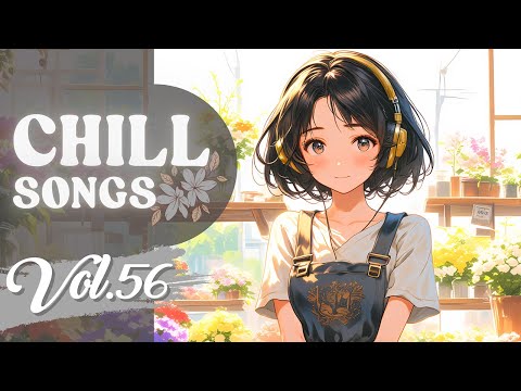 Chill Songs Vol.56 | Soft Lo-fi & Calm R&B Music for Focus, Morning Vibes & Relaxing Moments