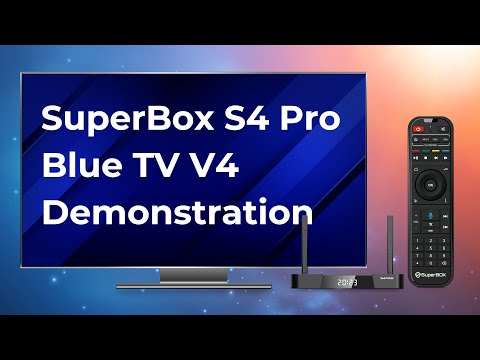 SuperBox S4 Pro Blue TV V4 Demonstration