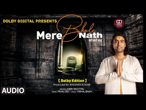 Mere Bhole Nath (Dolby Edition) Jubin Nautiyal | | Devotional Song | Bhushan Kumar