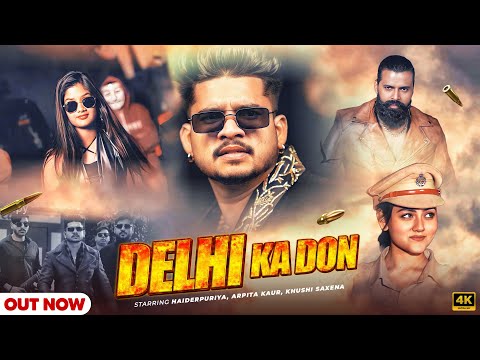 Delhi Ka Don || Haiderpuriya || Arpita Kaur || Khushi Saxena || New Haryanvi Songs 2025