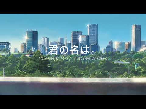 RADWIMPS - Hajimeteno Tokyo/ First view of Tokyo (Kimi no Na wa/Your Name OST)