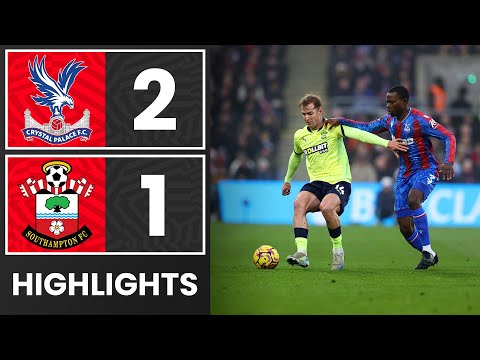 HIGHLIGHTS: Crystal Palace 2-1 Southampton | Premier League