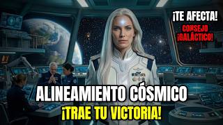 THIS AFFECTS YOU: The cosmic alignment that will bring your victory | Galactic Council