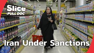 Life Under US Sanctions in Iran: Living With Economic Pressure | FULL DOCUMENTARY