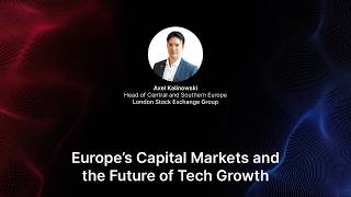Europe’s Capital Markets and the Future of Tech Growth | Tech.eu Summit London 2026