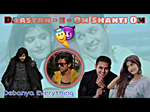 Daastan E Om Shanti Om ft Debanya 💔🥺Baalveer Returns " Om Shanti Om full original video / Kaal 🌍💗