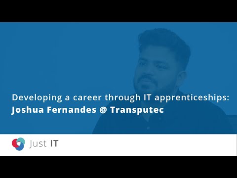 Developing a career through IT apprenticeships - Joshua Fernandes @ Transputec