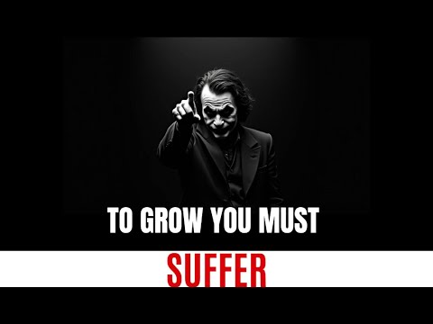 To Grow You Must Suffer | #motivation #jokermotivation #darkmotivation