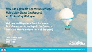 Welcome, High-Level Contributions on Equitable Access to Heritage, Context of UNESCO’s Mandate