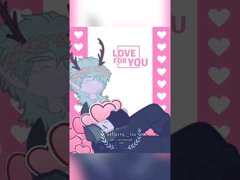 Love for you 💞[FAKE COLLAB]{#gacha #tweening #gl2 #fyp #fakecollab #gachalife2 #shortsfeed #edit}