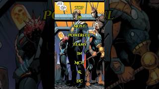 Top 10 Most Powerful Teams in MCU & DC #youtubeshorts #mcuanddc #marvel #team #mcu #marvelseries