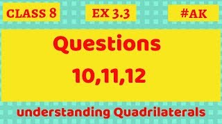 #14 Ex 3.3 class 8 Q10 to Q12 understanding Quadrilaterals By Akstudy 1024