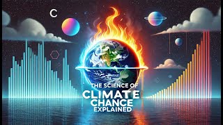 Climate Change Explained: The Science Behind Our Planet’s Crisis in 3 Minutes