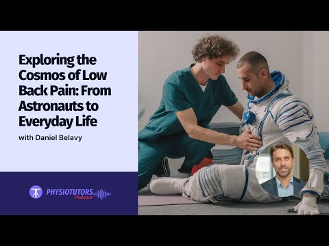 Exploring the Cosmos of Low Back Pain: From Astronauts to Everyday Life with Daniel Belavy | EP 072