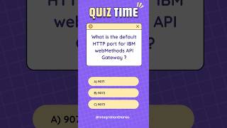 Quiz 4 - IBM webMethods API Gateway #webmethods #quiz #middleware #quiztime