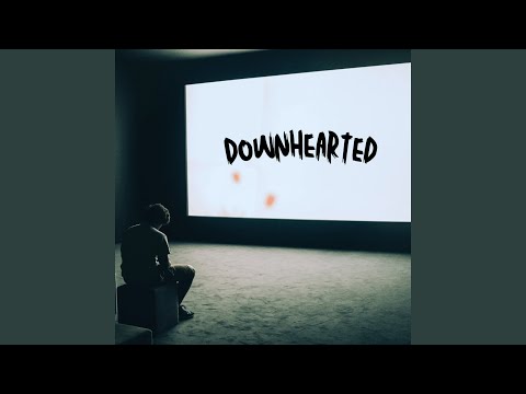 DownHearted