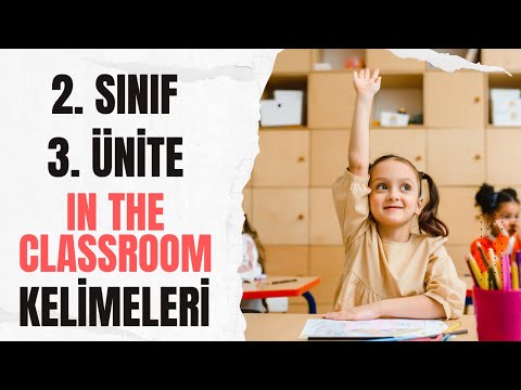2. SINIF İNGİLİZCE 3. ÜNİTE IN THE CLASSROOM KELİMELERİ + TEST + PDF