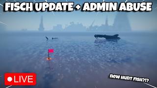NEW Fisch HUNT Update + Admin Abuse Today!