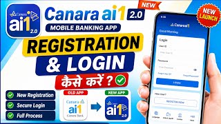 Canara Bank || New Mobile Banking App Registration & Login Guide | Canara ai1 App