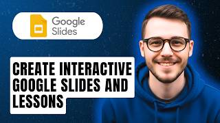 How To Create Interactive Google Slides And Lessons [2026 Guide]