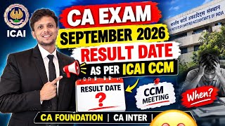CA Exam September 2026 Result Date as per ICAI CCM?