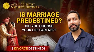 Is Marriage Predestined? Did you choose your Life Partner? Is Divorce Destined ?