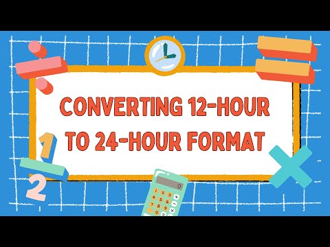 Converting 12 hour to 24 hour Format Quiz