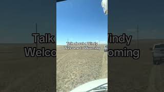 welcome to Windy Wyoming