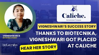 Thanks To Biotecnika, Vigneshwari Got Placed at Caliche - Hear Her Story!