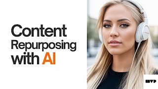 Content Repurposing with AI Tools (in just 2 minutes!)