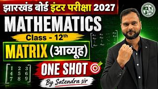 12th Maths Matrix One shot 🔥 | Class 12 Maths chap 3 One shot | Class 12 maths jac board 2027 exam