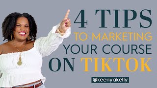 4 TikTok Marketing Tips to sell courses and make money on TikTok profitably.
