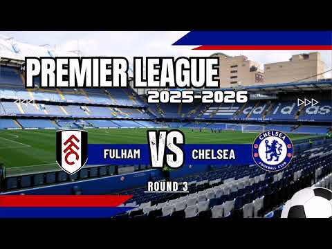 Chelsea vs Fulham Derby Preview: Match date, time, and TV channels – Watch Live on TNT Sports