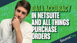 Data Accuracy in NetSuite and All Things Purchase Orders