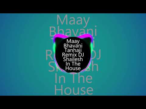 Maay Bhavani Tanhaji Remix DJ Shailesh In The House