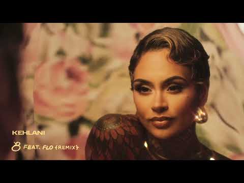 Kehlani - 8 Remix (feat. FLO) [Official Audio]