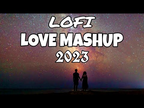 Lofi Love Mashup 2023 | Music for Sleeping/ Studying/ Relaxing/ Traveling | Jukebox